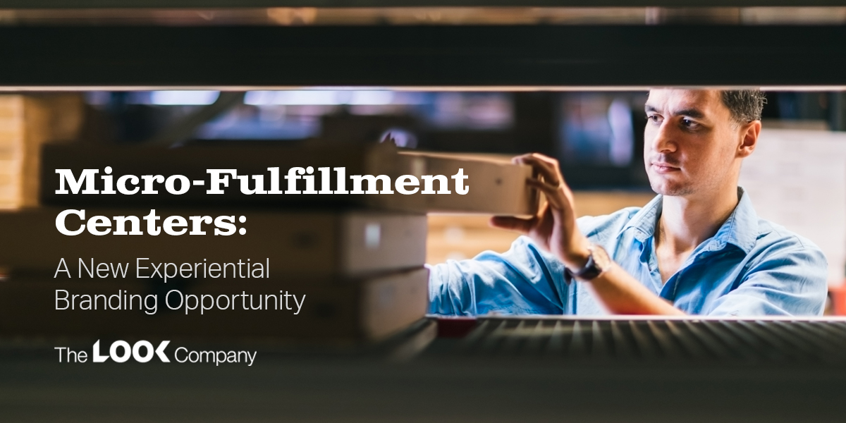 A man in a blue shirt places a box on a shelf in a fulfillment center, with overlaid text reading ""Micro-Fulfillment Centers: A New Experiential Branding Opportunity"" and ""The LOOK Company"".