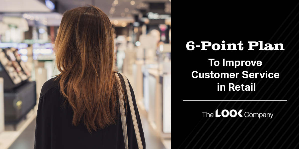 Text: ""6-Point Plan To Improve Customer Service in Retail"" from The LOOK Company, shown beside a woman walking in a retail store.